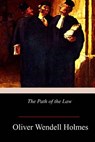 PATH OF THE LAW - Oliver Wendell Holmes - 9781979067782