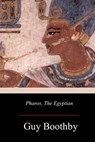 Pharos, The Egyptian - Guy Boothby - 9781979143158