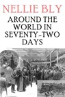 Around the World in Seventy-Two Days - Nellie Bly - 9781979410472