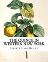 The Quince In Western New York: or, How To Grow Quinces - Roger Chambers - 9781979455732