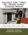 Ancient Law (1861) By: Henry James Sumner Maine - Henry James Sumner Maine - 9781979465007