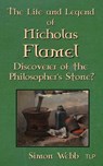 The Life and Legend of Nicholas Flamel: Discoverer of the Philosopher's Stone? - Simon Webb - 9781979578592