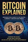 Bitcoin explained: Introduction guide to the crypto currency and bitcoin world - Johan Von Amsterdam - 9781979766050