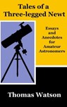 Tales of a Three-legged Newt - Thomas Watson - 9781979767842