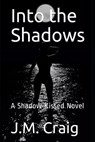 Into the Shadows - CRAIG,  J. M. - 9781979928557