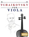 Tchaikovsky for Viola: 10 Easy Themes for Viola Beginner Book - Easy Classical Masterworks - 9781979950657