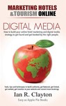 DIGITAL MEDIA MARKETING HOTELS - Ian R. Clayton - 9781980271253