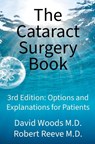 The Cataract Surgery Book: Options & Explanations for Patients - Robert Reeve - 9781980526537