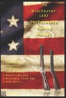The Winchester 1892 Performance Tuning Manual - David Watson - 9781980642114