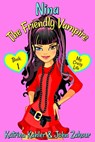 NINA The Friendly Vampire - Book 1 - My Crazy Life - John Zakour ; Katrina Kahler - 9781980869122