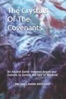 Crystals Of The Covenant: Revelations of the YuMuYa Scrolls - Michael Mark Anthony - 9781981022335