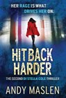 Hit Back Harder: The second DI Stella Cole thriller - Andy Maslen - 9781981206490