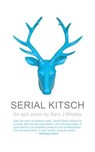 Serial Kitsch - Gary J. Shipley - 9781981274017