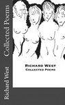Collected Poems - WEST,  Mr Richard - 9781981368273