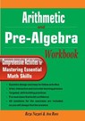 Arithmetic and Pre-Algebra Workbook: Comprehensive Activities for Mastering Essential Math Skills - Ava Ross - 9781981441891