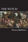 The Witch - Thomas Middleton - 9781981727445