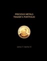 Precious Metals Trader's Portfolio - James F. Hatcher III - 9781981765720