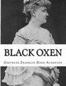 Black Oxen - Gertrude Franklin Horn Atherton - 9781981798858