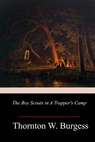 The Boy Scouts in A Trapper's Camp - Thornton W. Burgess - 9781981849932