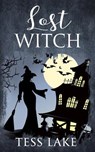 Lost Witch (Torrent Witches Cozy Mysteries #9) - Tess Lake - 9781981860494