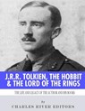 J.R.R. Tolkien, The Hobbit & The Lord of the Rings: The Life and Legacy of the Author and His Books - Charles River - 9781981887224