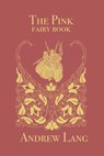 The Pink Fairy Book: Original and Unabridged - Andrew Lang - 9781982014179