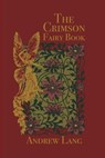 The Crimson Fairy Book: Original and Unabridged - Andrew Lang - 9781982018399