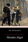 Tom, The Bootblack - Horatio Alger - 9781982051679