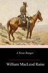 A Texas Ranger - William MacLeod Raine - 9781982073466