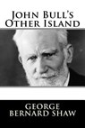 John Bull's Other Island - George Bernard Shaw - 9781982089610