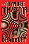 The Toynbee Convector - Ray Bradbury - 9781982105150