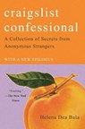 Craigslist Confessional: A Collection of Secrets from Anonymous Strangers - Helena Dea Bala - 9781982114978