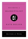 Becoming a Hairstylist - Kate Bolick - 9781982115913