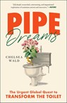 Pipe Dreams - Chelsea Wald - 9781982116224