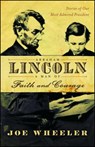 Abraham Lincoln, a Man of Faith and Courage - Joe Wheeler - 9781982116514