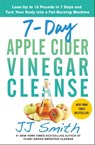 7-Day Apple Cider Vinegar Cleanse - JJ Smith - 9781982118082