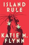 Island Rule - Katie M. Flynn - 9781982122201