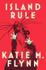 Island Rule - Katie M. Flynn - 9781982122225