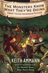 The Monsters Know What They're Doing - Keith Ammann - 9781982122669