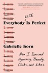 Everybody (Else) Is Perfect - Gabrielle Korn - 9781982127787