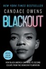 Blackout: How Black America Can Make Its Second Escape from the Democrat Plantation - Candace Owens - 9781982133283