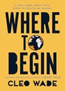 Where to Begin - Cleo Wade - 9781982138806