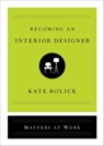 Becoming an Interior Designer - Kate Bolick - 9781982138844