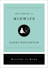 Becoming a Midwife - Sandi Doughton - 9781982141448