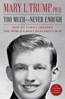 Too Much and Never Enough - Mary L. Trump - 9781982141479