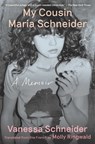 My Cousin Maria Schneider: A Memoir - Vanessa Schneider - 9781982141530