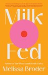Milk Fed - Melissa Broder - 9781982142490