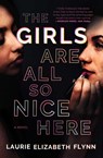 The Girls Are All So Nice Here - Laurie Elizabeth Flynn - 9781982144630