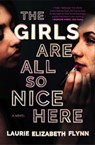 The Girls Are All So Nice Here - Laurie Elizabeth Flynn - 9781982144647