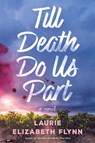 Till Death Do Us Part - Laurie Elizabeth Flynn - 9781982144708